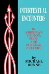 Intertextual Encounters in American Fiction, Film, and Popular Culture cover