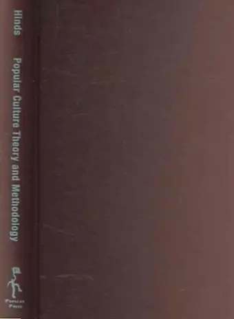 Popular Culture Theory and Methodology cover