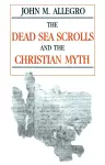 The Dead Sea Scrolls and the Christian Myth cover