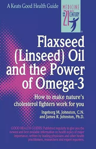 Flaxseed (Linseed) Oil and the Power of Omega-3 cover