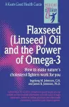 Flaxseed (Linseed) Oil and the Power of Omega-3 cover