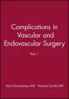 Complications in Vascular and Endovascular Surgery, Part I cover