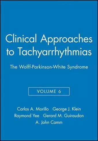 Clinical Approaches to Tachyarrhythmias, The Wolff-Parkinson-White Syndrome cover