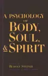 A Psychology of Body, Soul and Spirit cover