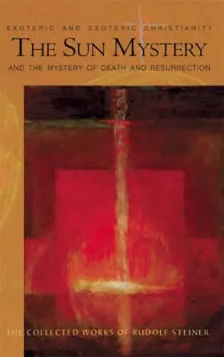 The Sun Mystery and the Mystery of Death and Resurrection cover