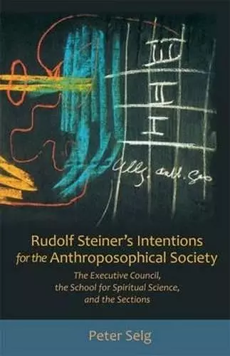 Rudolf Steiner's Intentions for the Anthroposophical Society cover