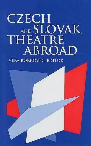 Czech and Slovak Theatre Abroad – USA, Canada, Australia and England cover