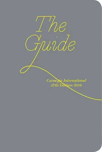 Carnegie International, 57th Edition - The Guide cover