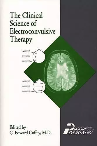 The Clinical Science of Electroconvulsive Therapy cover