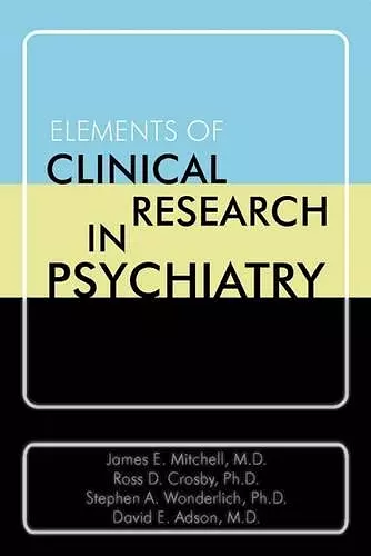 Elements of Clinical Research in Psychiatry cover