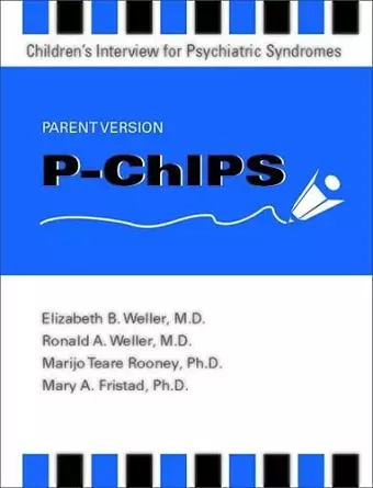 P-ChIPS--Children's Interview for Psychiatric Syndromes--Parent Version cover