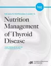 The Health Professional's Guide to Nutrition Management of Thyroid Disease cover