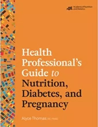 Health Professional's Guide to Nutrition, Diabetes, and Pregnancy cover