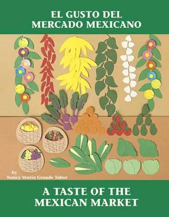 El Gusto del mercado mexicano / A Taste of the Mexican Market cover