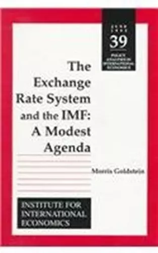 The Exchange Rate System and the IMF – A Modest Agenda cover