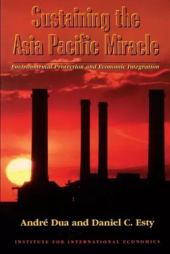 Sustaining the Asia Pacific Miracle – Environmental Protection and Economic Integration cover