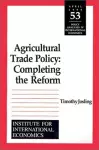 Agricultural Trade Policy – Completing the Reform cover