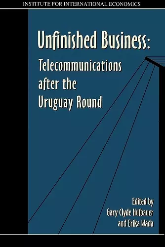 Unfinished Business – Telecommunications after the Uruguay Round cover