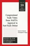 Congressional Trade Votes – From NAFTA Approval to Fast–Track Defeat cover