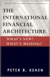 The International Financial Architecture – What`s New? What`s Missing? cover
