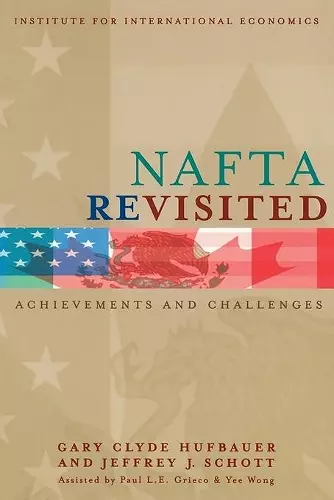 NAFTA Revisited – Achievements and Challenges cover