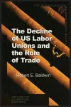 The Decline of US Labor Unions and the Role of Trade cover