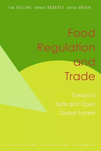 Food Regulation and Trade – Toward a Safe and Open Global System cover