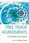 Free Trade Agreements – US Strategies and Priorities cover