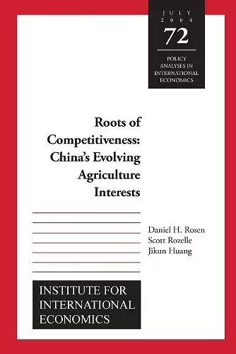 Roots of Competitiveness – China`s Evolving Agriculture Interests cover