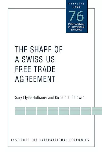 The Shape of a Swiss–US Free Trade Agreement cover