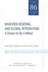 Maghreb Regional and Global Integration – A Dream to Be Fulfilled cover