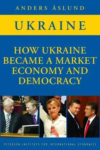 How Ukraine Became a Market Economy and Democracy cover