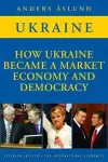 How Ukraine Became a Market Economy and Democracy cover