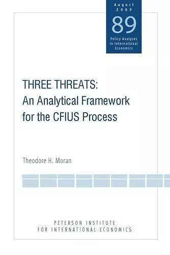 Three Threats – An Analytical Framework for the CFIUS Process cover