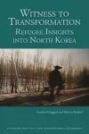 Witness to Transformation – Refugee Insights into North Korea cover