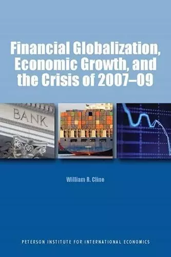 Financial Globalization, Economic Growth, and the Crisis of 2007–09 cover