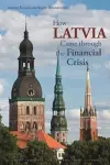 How Latvia Came Through the Financial Crisis cover