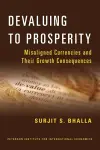 Devaluing to Prosperity – Misaligned Currencies and Their Growth Consequences cover