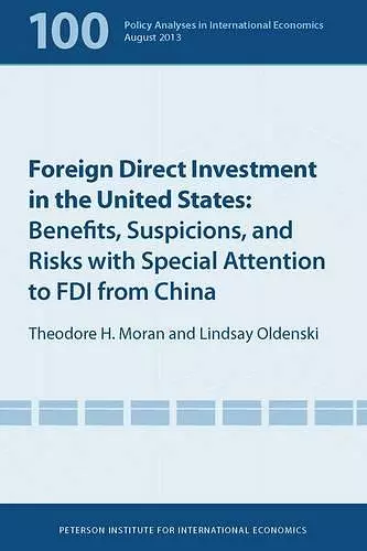 Foreign Direct Investment in the United States – Benefits, Suspicions, and Risks with Special Attention to FDI from China cover