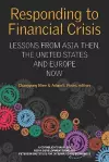 Responding to Financial Crisis – Lessons from Asia Then, the United States and Europe Now cover