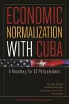 Economic Normalization with Cuba – A Roadmap for US Policymakers cover