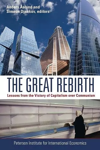 The Great Rebirth – Lessons from the Victory of Capitalism over Communism cover