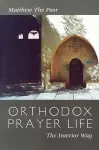 Orthodox Prayer Life: The Interior cover