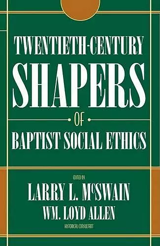 Twentieth Century Shapers of Baptist Social Ethics cover