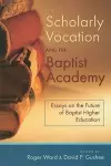 The Scholarly Vocation and the Baptist Academy cover