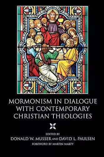 Mormonism in Dialogue with Contemporary Christian Theologies cover