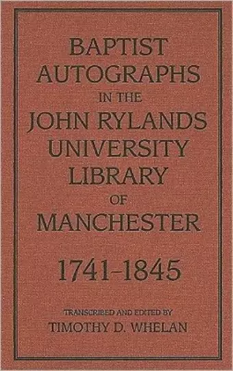 Baptist Autographs in the John Rylands University Library of Manchester, 1741-1845 cover