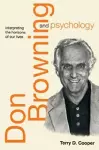Don Browning and Psychology: Interpreting the Horizons of Our Lives cover