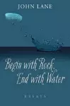 Begin with Rock, End with Water cover