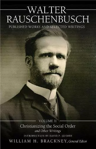 Walter Rauschenbusch:  Published Works and Selected Writings: Volume II cover